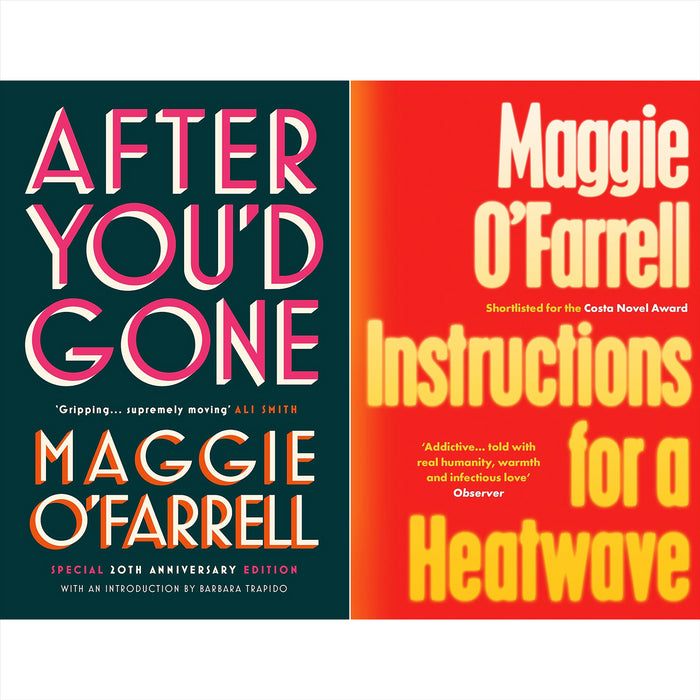 After You'd Gone & Instructions for a Heatwave: A Collection of Emotionally Charged Novels by Maggie O'Farrell, Exploring Love, Loss, Family Secrets, and the Deep Connections That Shape Our Lives