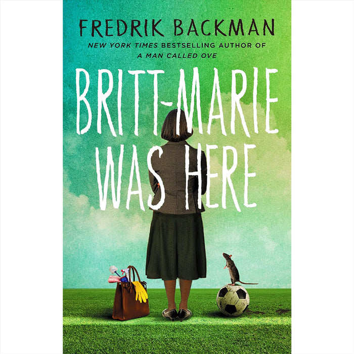Fredrik Backman Collection: Heartwarming Stories of Friendship, Growth & Self-Discovery with A Man Called Ove & Britt-Marie Was Here—Exploring Community, Second Chances, and Connection