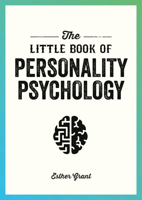The Little Book of Personality Psychology: The Pocket Guide to Studying the Mind