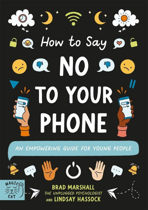 How to Say No to Your Phone: An Empowering Guide for Young People (10 Steps to Change)