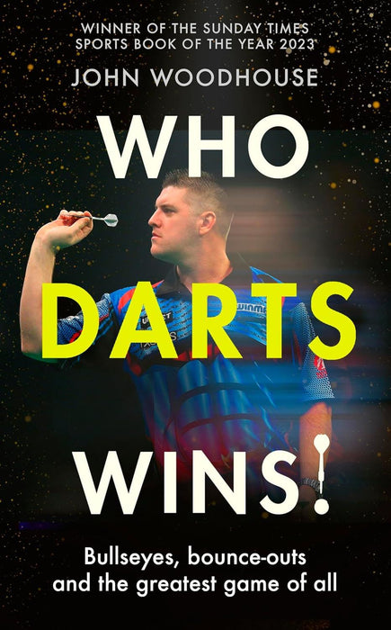 Who Darts Wins!: Bullseyes, bounce-outs and the greatest game of all