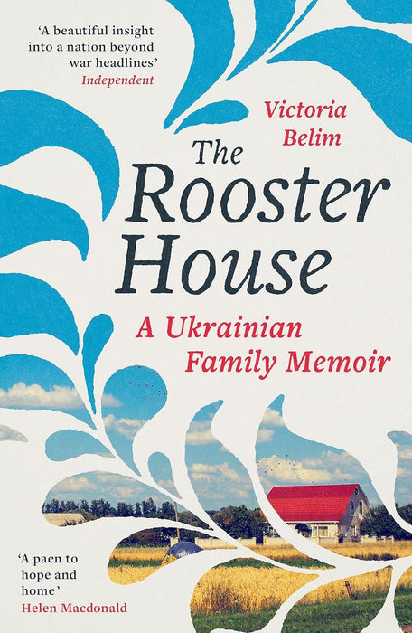 The Rooster House: A Ukrainian Family Memoir (Dilly's Story)