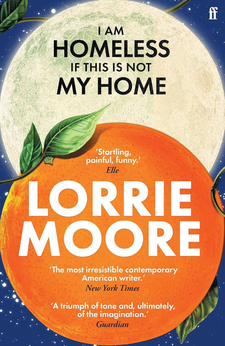 I Am Homeless If This Is Not My Home: 'The most irresistible contemporary American writer.' NEW YORK TIMES BOOK REVIEW