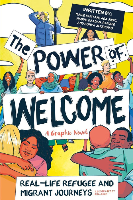 The Power of Welcome: Real-life Refugee and Migrant Journeys - a graphic novel
