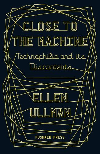 Close to the Machine: Technophilia and Its Discontents