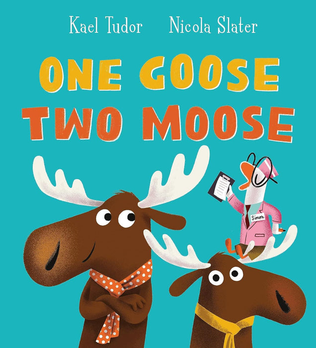 One Goose, Two Moose: A laugh-out-loud tale with a super fun counting element