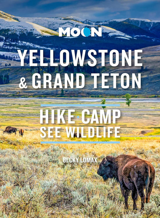 Moon Yellowstone & Grand Teton (First Edition): Hike, Camp, See Wildlife (Travel Guide)