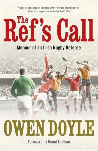 The Ref's Call: Memoir of an Irish Rugby Referee