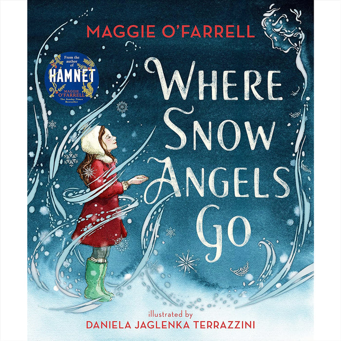 Where Snow Angels Go & The Boy Who Lost His Spark: A Collection of Heartwarming and Magical Tales for Children by Maggie O'Farrell