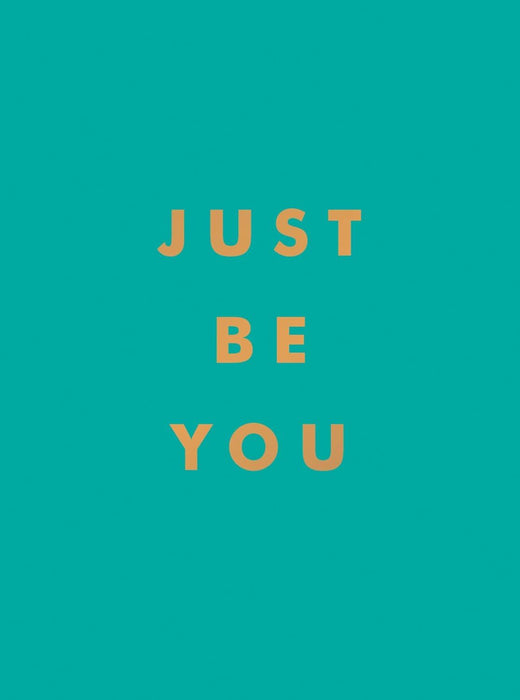 Just Be You