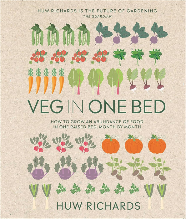 Veg in One Bed: How to Grow an Abundance of Food in One Raised Bed, Month by Month