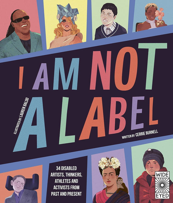 I Am Not a Label: 34 disabled artists, thinkers, athletes and activists from past and present