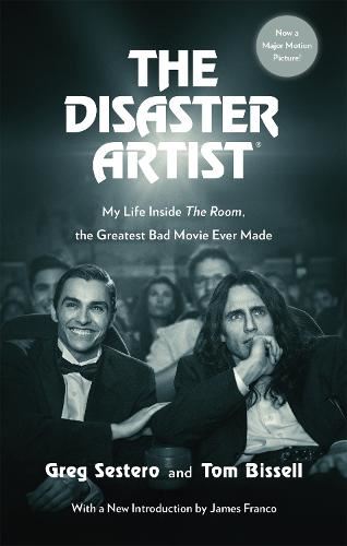 Disaster Artist: My Life Inside The Room, the Greatest Bad Movie Ever Made