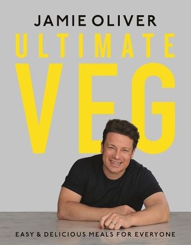Jamie Oliver: Ultimate Veg Easy & Delicious