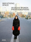 Breathing Space: Iranian Women Photographers - Smeikalbooks