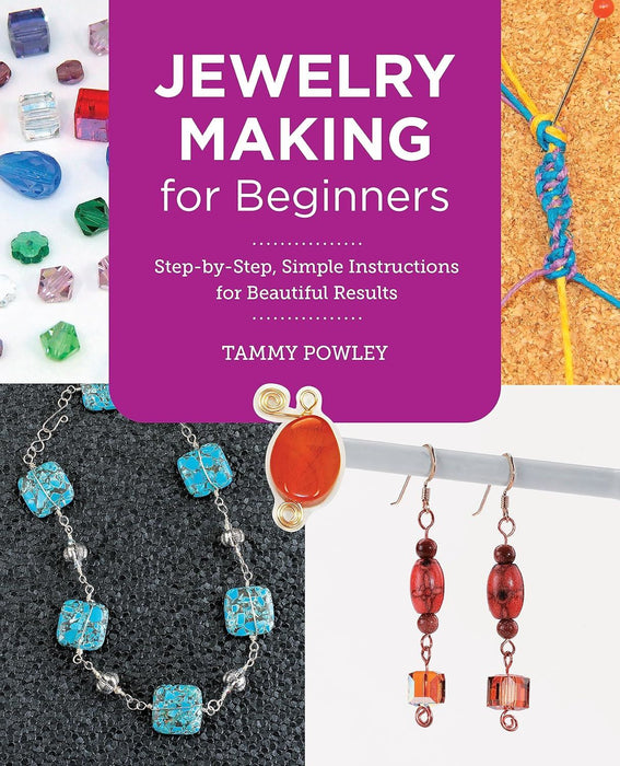 Jewelry Making for Beginners: Step-by-Step, Simple Instructions for Beautiful Results (New Shoe Press)