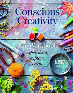 Conscious Creativity: The Workbook: Experiment, Explore, Create ...