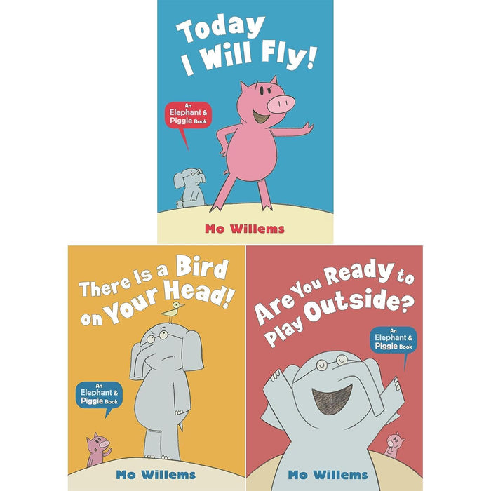 Elephant & Piggie Collection: Today I Will Fly!, There Is a Bird on Your Head! & Are You Ready to Play Outside?