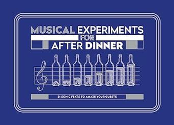 Musical Experiments for After Dinner