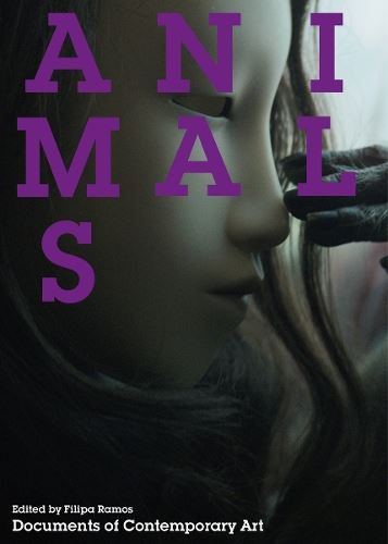 Animals: (Documents of Contemporary Art)