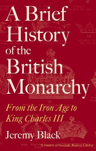 A Brief History of the British Monarchy: From the Iron Age to King Charles III