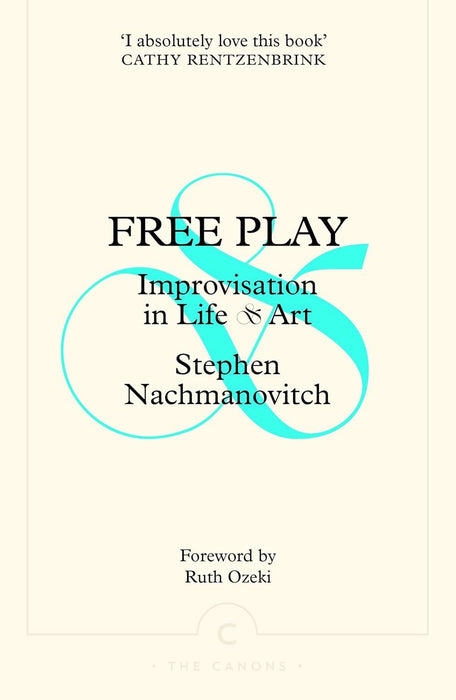 Free Play: Improvisation in Life and Art (Canons)