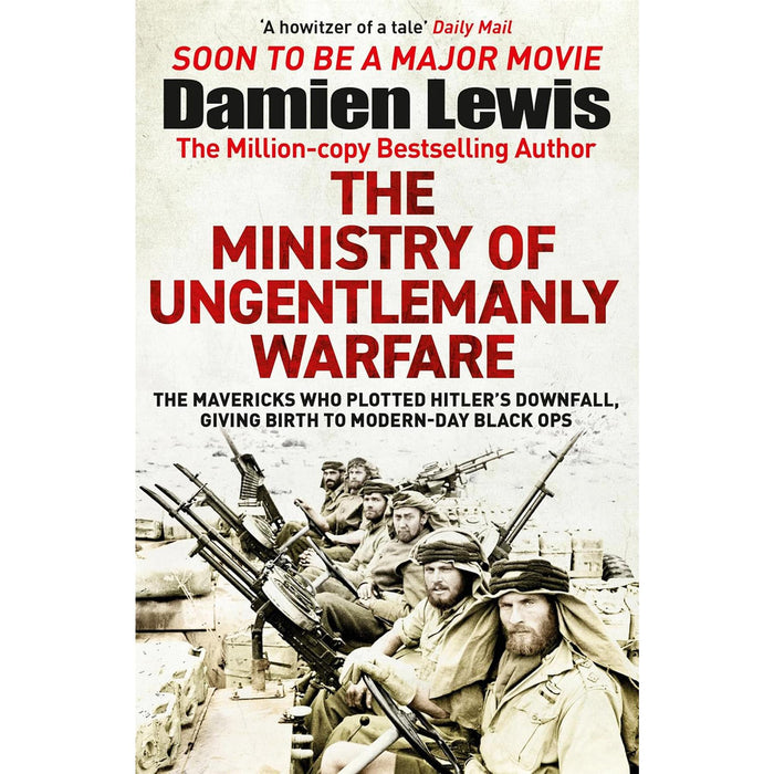 SAS Missions Uncovered: Ghost Patrol, Ministry of Ungentlemanly Warfare, and Forged in Hell – Stories of Covert Operations, Daring Tactics, and Resilience by Damien Lewis