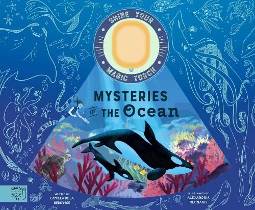 Mysteries of the Ocean: Includes Magic Torch Which Illuminates More Than 50 Marine Animals (Shine Your Magic Torch)