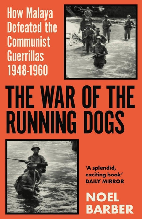 The War of the Running Dogs: Malaya 1948-1960 (W&N Military)