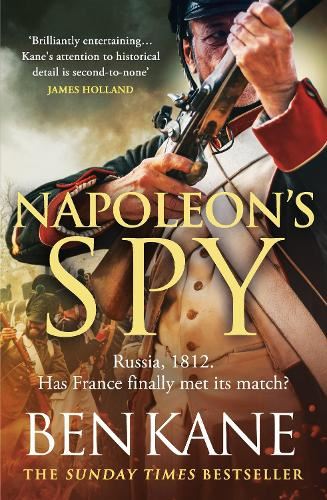 Napoleon's Spy: The historical adventure about Napoleon, hero of Ridley Scott’s Hollywood blockbuster