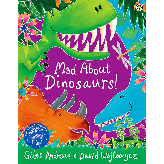 Mad About Dinosaurs!, Mad About Minibeasts! & Mad About Mega Beasts!: A Fun Collection of Rhyming Adventures by Giles Andreae & David Wojtowycz