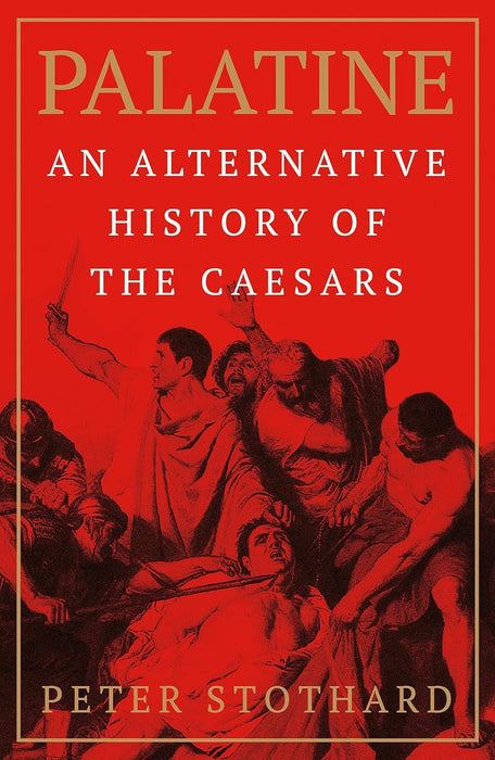 Palatine: An Alternative History of the Caesars