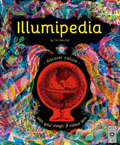 Illumipedia: Wonder at Dinosaurs, Animals, Oceans and Minibeasts with your Magic Three-Colour Lens (Illumi: See 3 Images in 1)