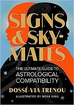 Signs & Skymates: The Ultimate Guide to Astrological Compatibility