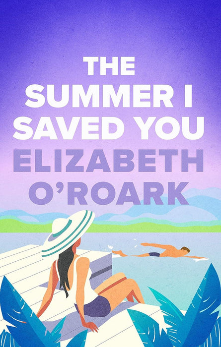 The Summer I Saved You: A deeply emotional romance that will capture your heart