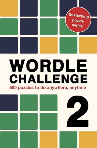 Wordle Challenge 2: 500 puzzles to do anywhere, anytime (Puzzle Challenge)