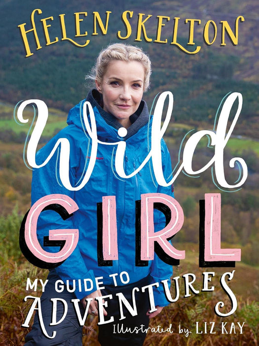 Wild Girl: How To Have Incredible