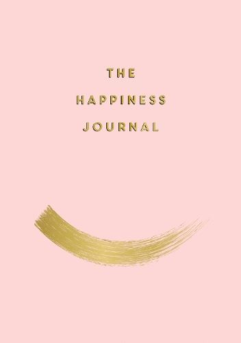 The Happiness Journal: Tips and Exercises to Help You Find Joy in Every Day (Journals)