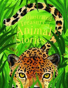 Illustrated Treasury Of Animal Stories