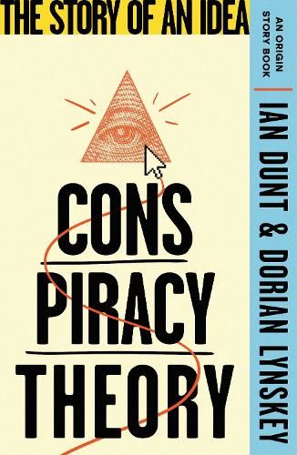 Conspiracy Theory: The Story of an Idea (An Origin Story Book)