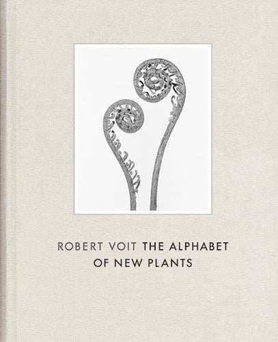 Robert Voit: The Alphabet of New Plants