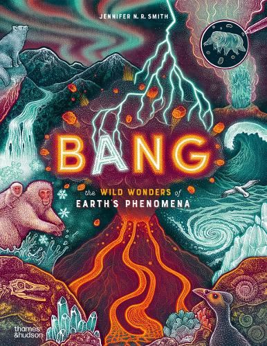 Bang: The wild wonders of Earth’s phenomena: 1