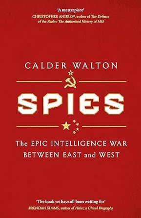 Spies: The epic intelligence war between East and West