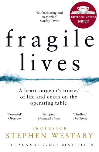 Fragile Lives - A Heart Surgeon's stories of life & death on the operating table