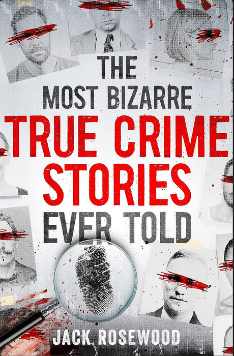 Most Bizarre True Crime Stories Ever Told