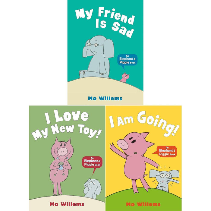 Elephant & Piggie Collection: My Friend Is Sad, I Love My New Toy! & I Am Going