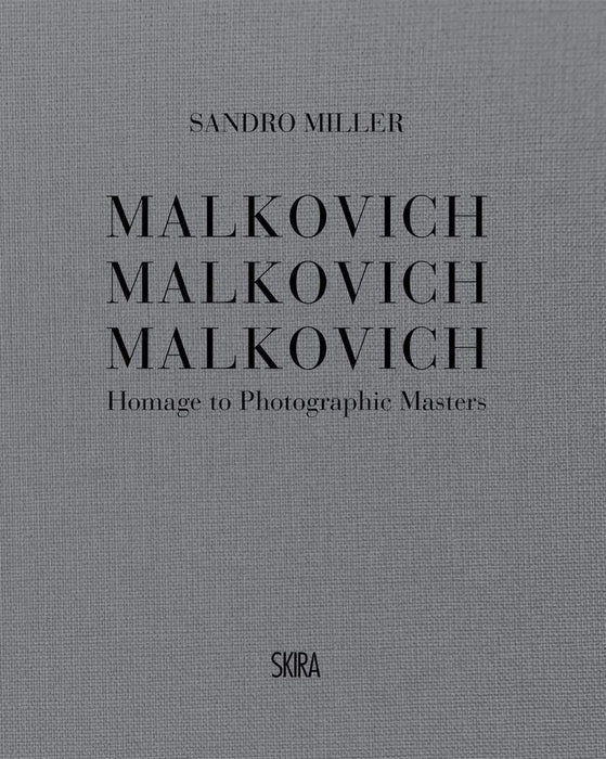 Malkovich Malkovich Malkovich: Homage to Photographic Masters