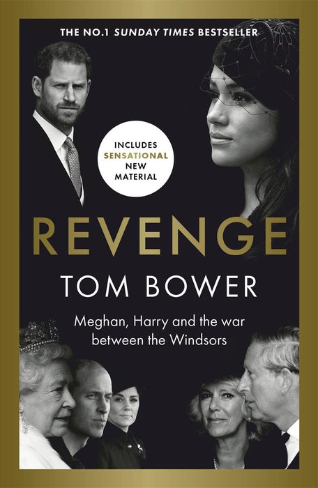 Revenge: Meghan, Harry and the war between the Windsors. The Sunday Times no 1 bestseller