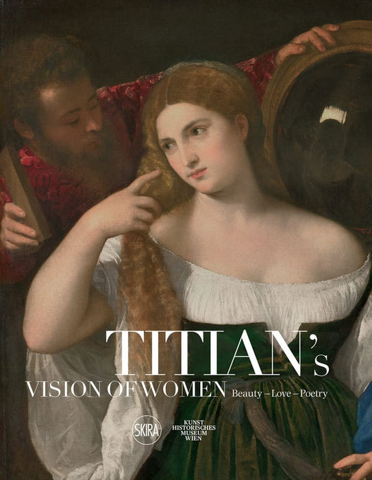 Titian's Vision of Women: Beauty―Love―Poetry