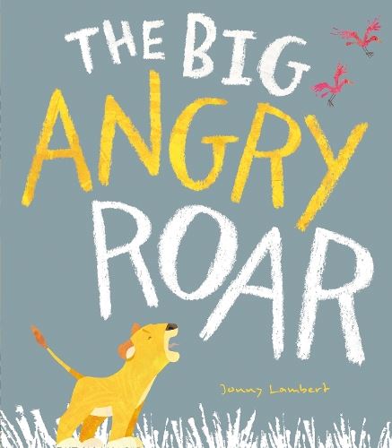 Best Behaviour: The Big Angry Roar